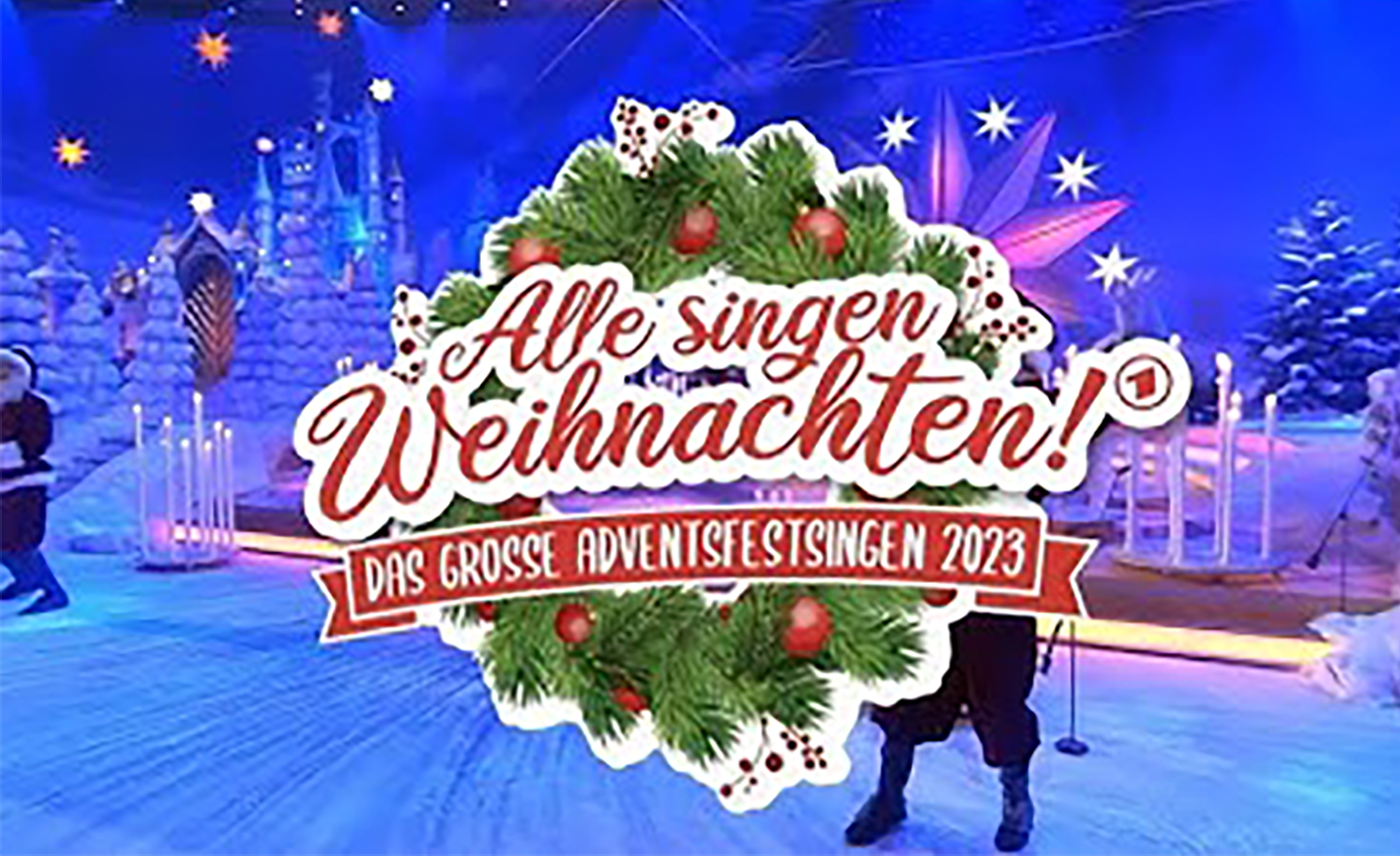 Alle singen Weihnachten! Das große Adventsfestsingen 2023